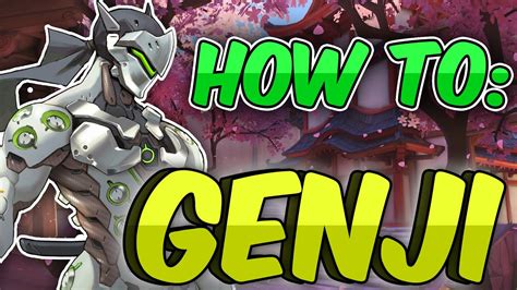 overwatch how to get good with genji|overwatch genji guide.